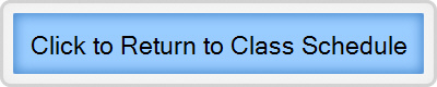 Click to Return to Class Schedule 