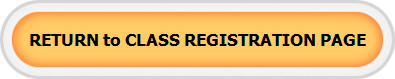 RETURN to CLASS REGISTRATION PAGE